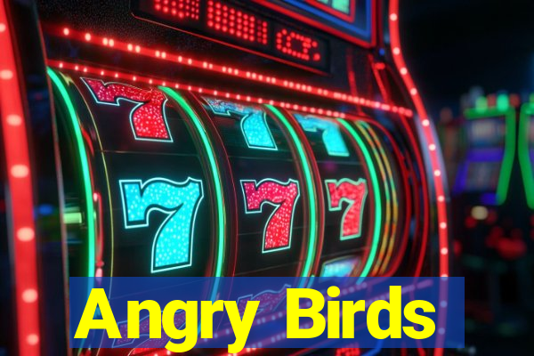 Angry Birds